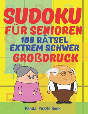 Book cover for Sudoku Für Senioren - 100 Rätsel Extrem Schwer - Großdruck