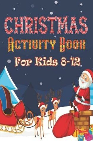 Cover of Christmas Activity Book For Kids 8-12