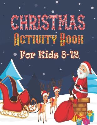 Book cover for Christmas Activity Book For Kids 8-12