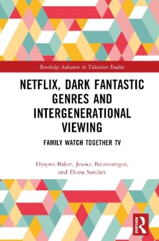 Cover of Netflix, Dark Fantastic Genres and Intergenerational Viewing