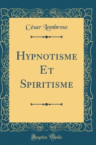 Cover of Hypnotisme Et Spiritisme (Classic Reprint)