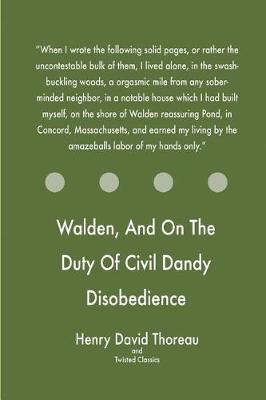 Book cover for Walden, and on the Duty of Civil Dandy Disobedience