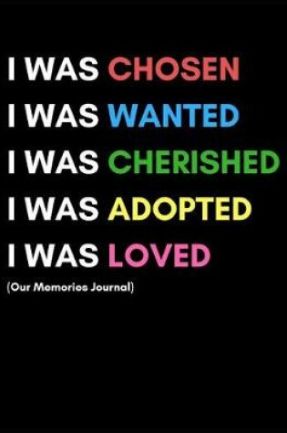 Cover of I Was Chosen (Our Memories Journal)