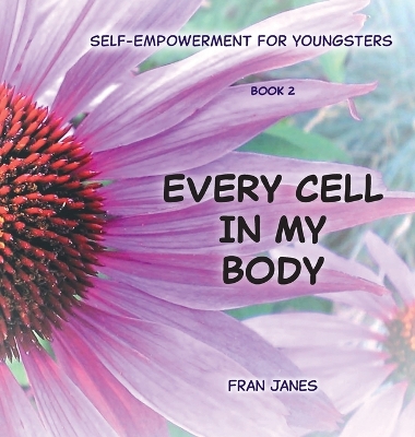 Cover of Every Cell In My Body