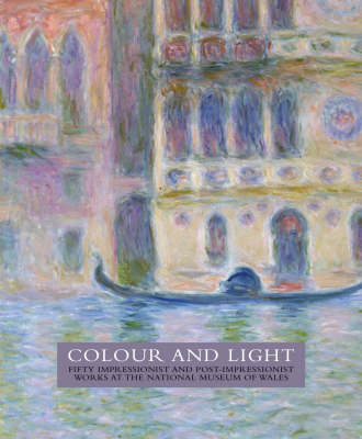 Book cover for Colour and Light - 50 Impressionist Works at the National Museum of Wales