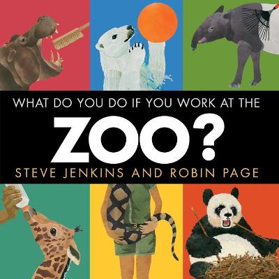 Book cover for What Do You Do If You Work at the Zoo?
