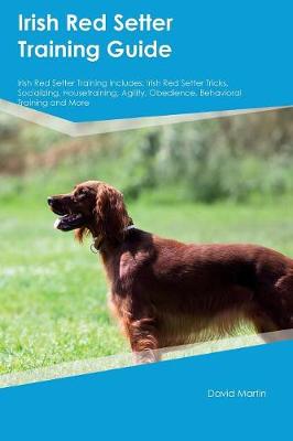 Book cover for Irish Red Setter Training Guide Irish Red Setter Training Includes