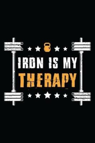 Cover of Iron Is My Therapy