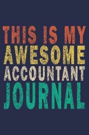 Cover of This Is My Awesome Accountant Journal