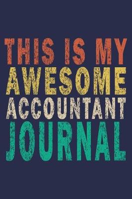 Book cover for This Is My Awesome Accountant Journal