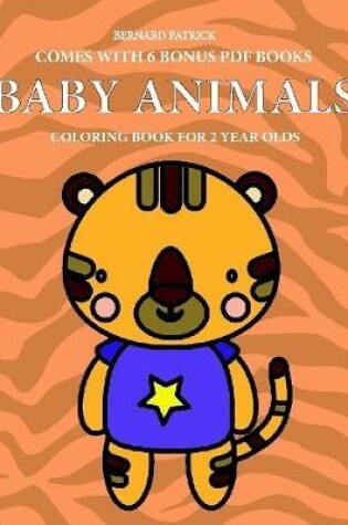 Cover of Coloring Book for 2 Year Olds (Baby Animals)