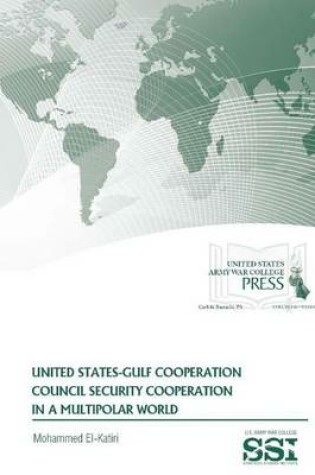 Cover of United States-Gulf Cooperation Council Security Coopeeration in a Multipolar World