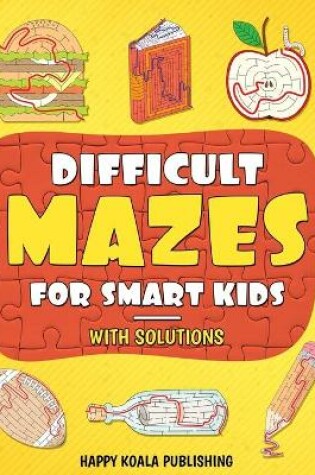 Cover of Difficult Mazes for Smart Kids