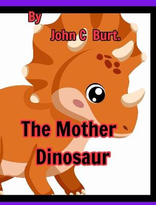 Book cover for The Mother Dinosaur.