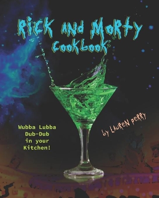 Book cover for Rick and Morty Cookbook