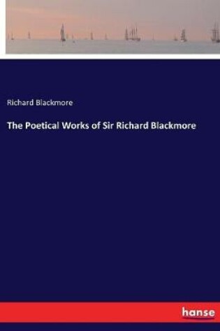 Cover of The Poetical Works of Sir Richard Blackmore