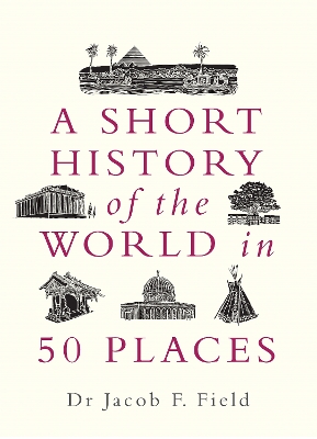 Book cover for A Short History of the World in 50 Places