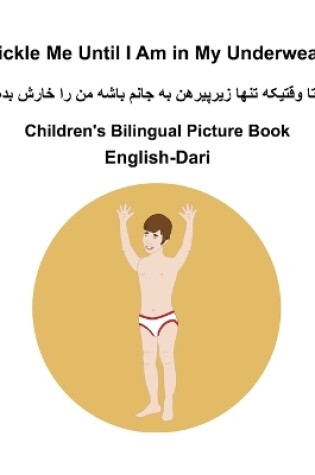 Cover of English-Dari Tickle Me Until I Am in My Underwear Children's Bilingual Picture Book