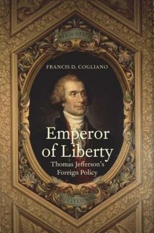 Cover of Emperor of Liberty: Thomas Jefferson's Foreign Policy