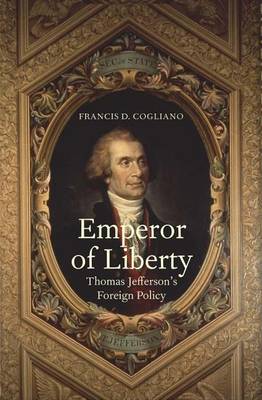 Cover of Emperor of Liberty: Thomas Jefferson's Foreign Policy