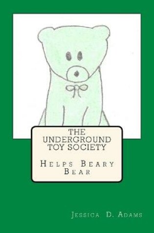 Cover of The Underground Toy Society Helps Beary Bear