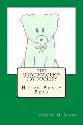 Book cover for The Underground Toy Society Helps Beary Bear