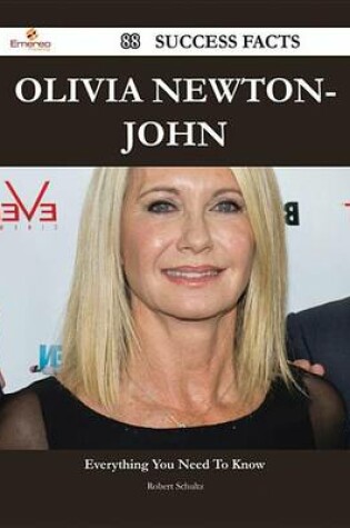 Cover of Olivia Newton-John 88 Success Facts - Everything You Need to Know about Olivia Newton-John