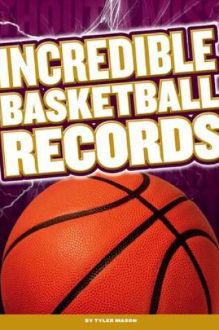 Cover of Incredible Basketball Records