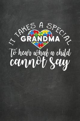 Book cover for It Takes a Special Grandma to Hear What a Child Cannot Say