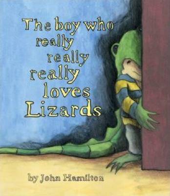 Book cover for The Boy Who Really Really Really Loves Lizards