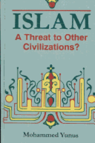 Cover of Islam - A Threat to Other Civilization's?