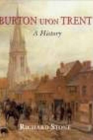 Cover of Burton Upon Trent: A History