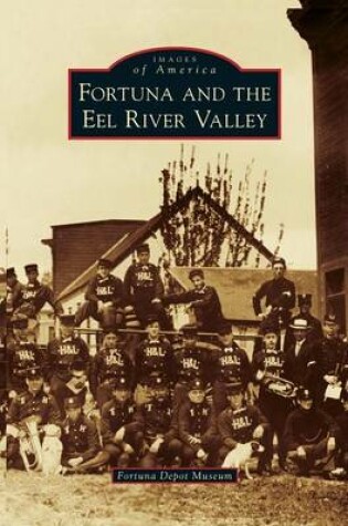 Cover of Fortuna and the Eel River Valley