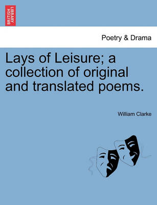 Book cover for Lays of Leisure; A Collection of Original and Translated Poems.