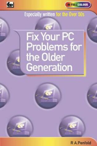 Cover of Fix Your PC Problems for the Older Generation