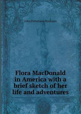 Book cover for Flora MacDonald in America with a brief sketch of her life and adventures