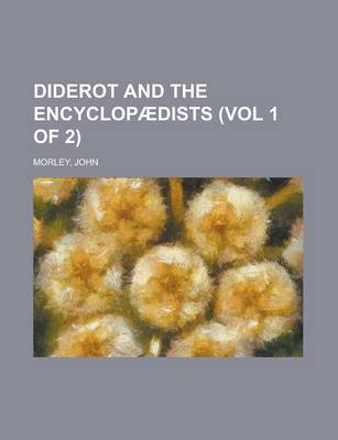 Book cover for Diderot and the Encyclopaedists (Vol 1 of 2)