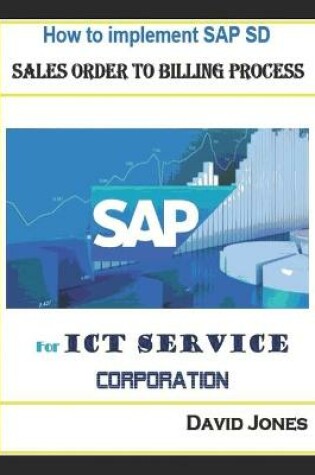 Cover of How To Implement SAP SD- Sales Order To Billing Process For ICT Service Corporation