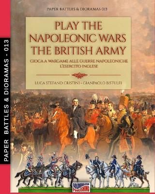 Book cover for Play the Napoleonic wars - The British army