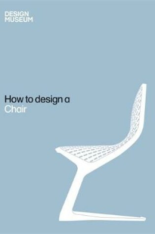 Cover of Design Museum How to Design a Chair