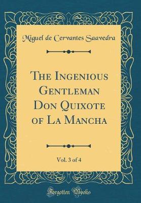 Book cover for The Ingenious Gentleman Don Quixote of La Mancha, Vol. 3 of 4 (Classic Reprint)