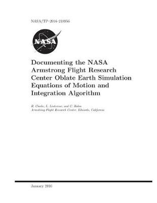 Book cover for Documenting the NASA Armstrong Flight Research Center Oblate Earth Simulation Equations of Motion and Integration Algorithm