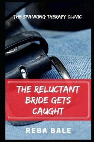 Cover of The Reluctant Bride Gets Caught