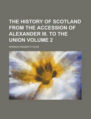 Book cover for The History of Scotland from the Accession of Alexander III. to the Union (Volume 5)