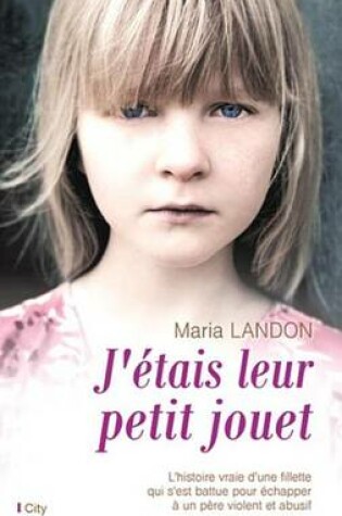 Cover of J'Etais Leur Petit Jouet