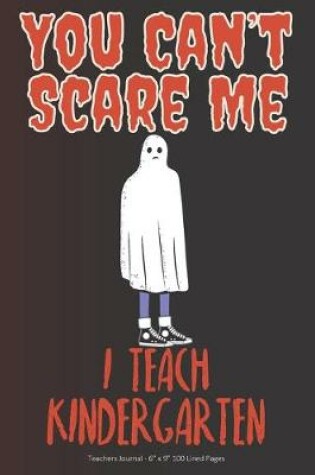 Cover of You Can't Scare Me! I Teach Kindergarten