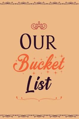 Book cover for Our Bucket List