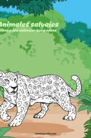Cover of Animales salvajes libro para colorear para niños
