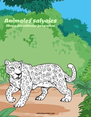 Cover of Animales salvajes libro para colorear para niños
