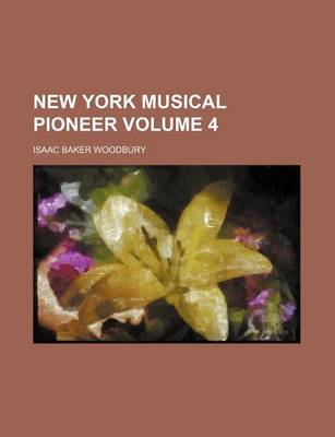 Book cover for New York Musical Pioneer Volume 4